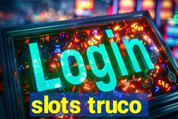 slots truco